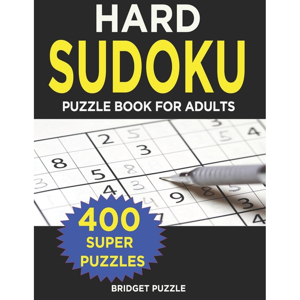 Hard Sudoku Puzzle Book For Adults 400 Hard Sudoku Puzzles And 