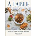 thumbnail image 1 of Une Table : Recettes pour Cuisiner et Manger à la Française, 1 of 4