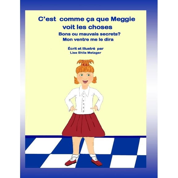 C'est comme Ã§a que Meggie voit les choses: Bon ou Mauvais Secret? Mon ventre me le diras, (Paperback)