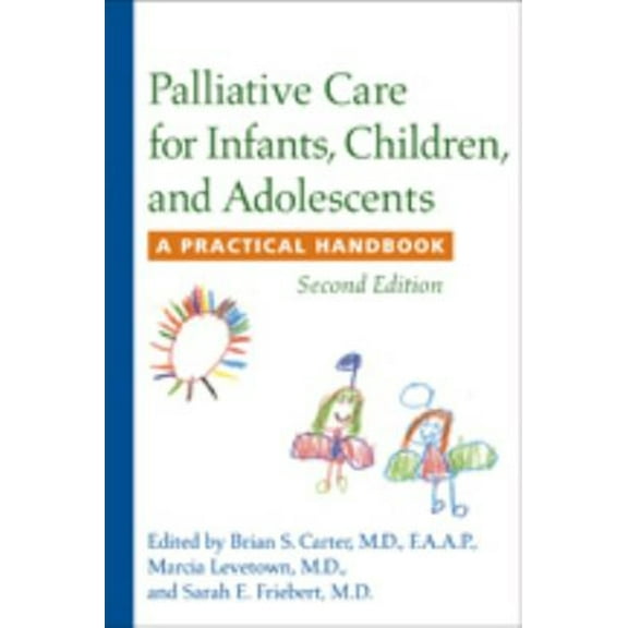Pre-Owned Palliative Care for Infants, Children, and Adolescents : A Practical Handbook (Paperback) 9781421401492