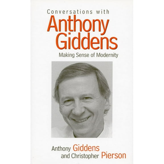 Conversations with Anthony Giddens : Making Sense of Modernity (Hardcover)