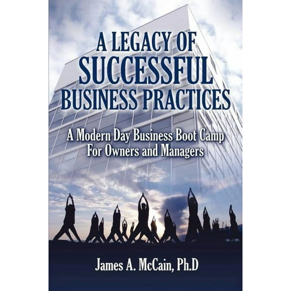 A Legacy of Successful Business Practices (Paperback)