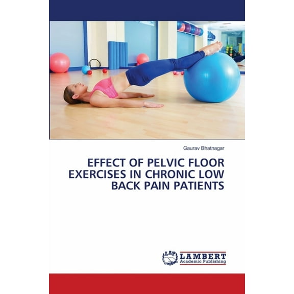 Effect of Pelvic Floor Exercises in Chronic Low Back Pain Patients, (Paperback)