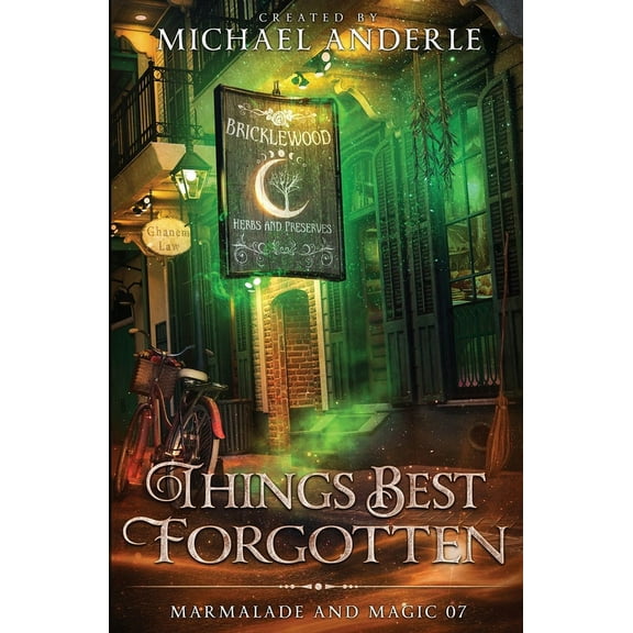 Marmalade and Magic Things Best Forgotten: Marmalade and Magic Book 7, Book 7, (Paperback)