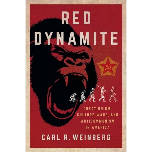 Religion and American Public Life Red Dynamite: Creationism, Culture Wars, and Anticommunism in America, (Paperback)