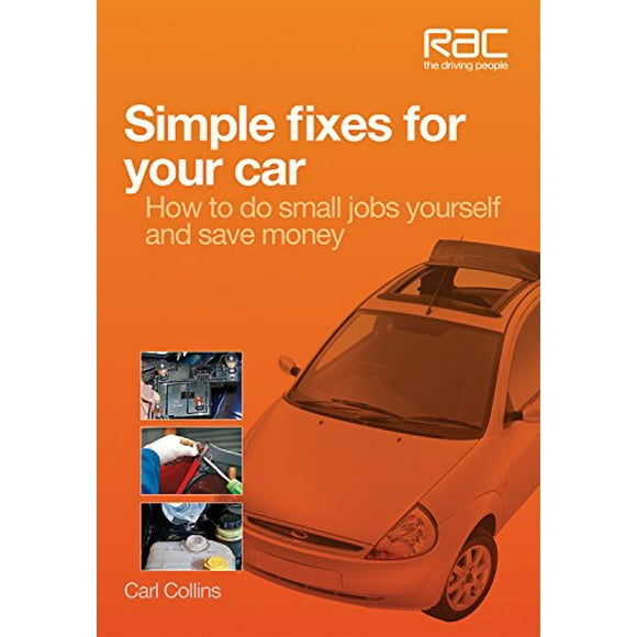 Simple Fixes For Your Car: How To Do Small Jobs Yourself And Save Money