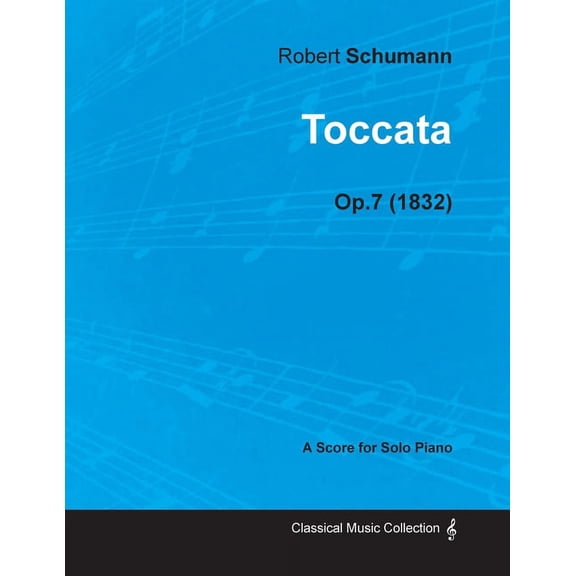 Toccata - A Score for Solo Piano Op.7 (1832), (Paperback)