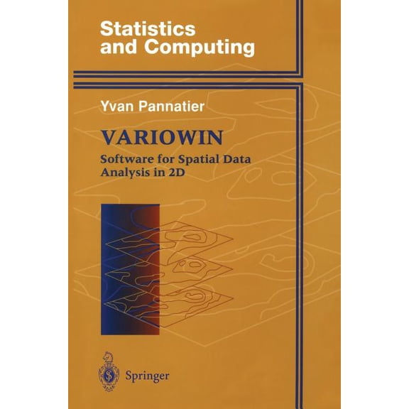 Statistics and Computing Variowin: Software for Spatial Data Analysis in 2D, (Paperback)