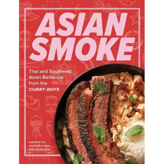 Asian Smoke: Thai and Southeast Asian Barbecue from the Curry Boys, (Hardcover)