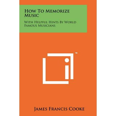 How to Memorize Music : With Helpful Hints by World Famous (The Best Way To Memorize Words)