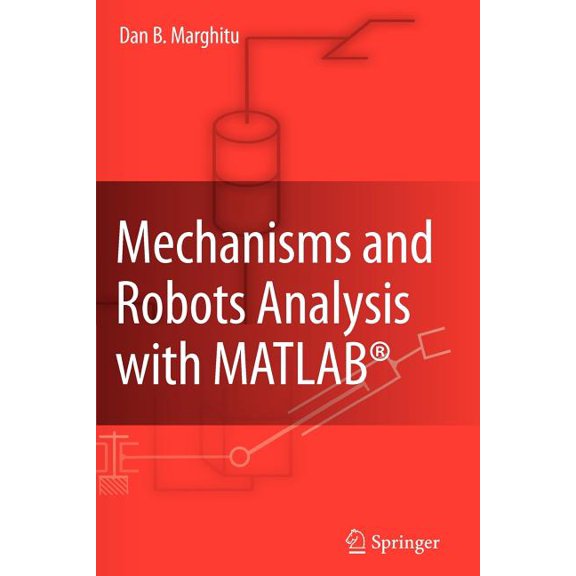 Mechanisms and Robots Analysis with Matlab(r), (Paperback)