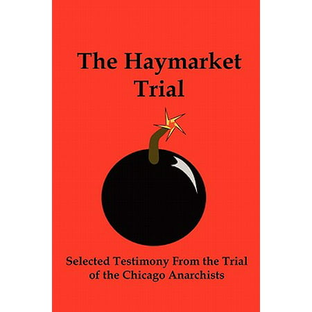 ISBN 9781610010061 product image for The Haymarket Trial : Selected Testimony from the Trial of the Chicago Anarchist | upcitemdb.com