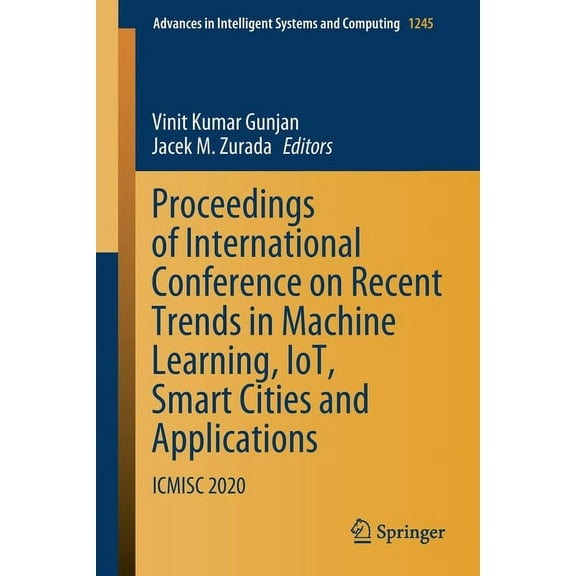 Advances in Intelligent Systems and Comp Proceedings of International Conference on Recent Trends in Machine Learning, Iot, Smart Cities and Applications: Icmisc, Book 1245, (Paperback)