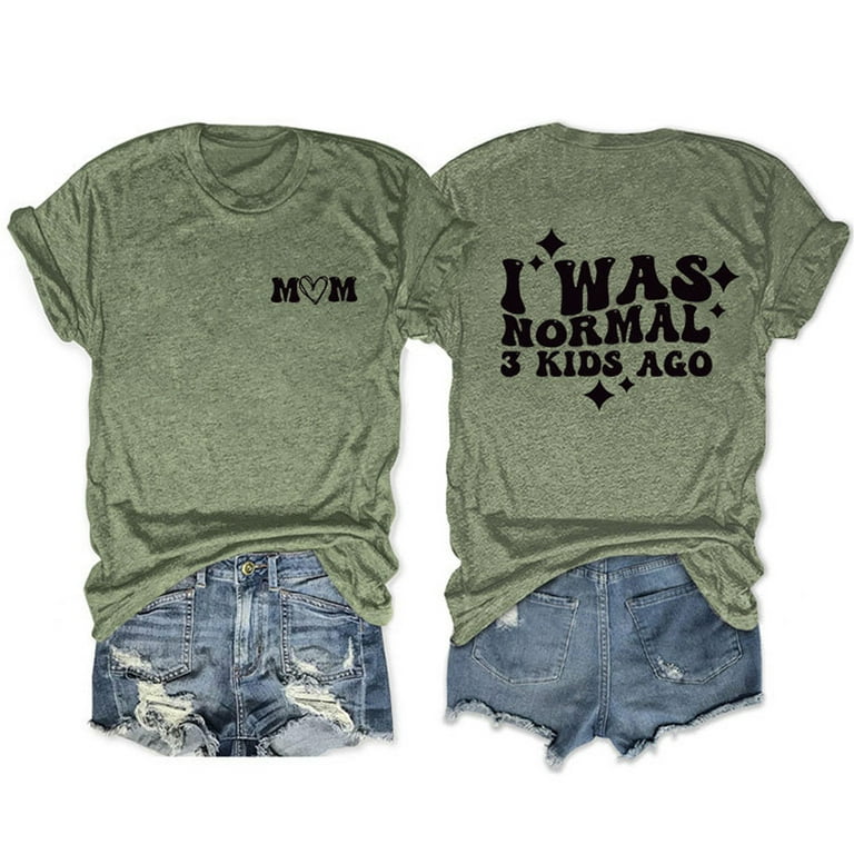 Womens I Was Normal 3 Kids Ago | Funny Shirt With Saying Womens I Was Normal 3 Kids Ago | Funny Shirt With Saying