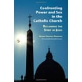 thumbnail image 2 of Confronting Power And Sex In The Catholic Church : Reclaiming the Spirit of Jesus (Paperback), 2 of 2