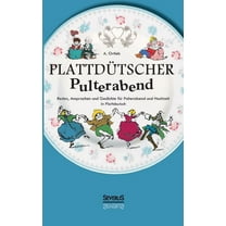 Plattdütscher Pulterabend : Reden, Ansprachen und Gedichte für Polterabend und Hochzeit. In Plattdeutsch (Paperback)