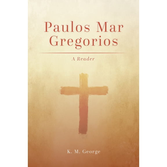 South Asian Theology Paulos Mar Gregorios: A Reader, (Hardcover)
