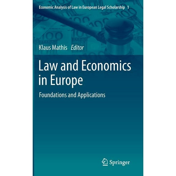 Economic Analysis of Law in European Leg Law and Economics in Europe: Foundations and Applications, Book 1, (Hardcover)