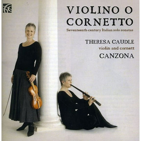 Theresa Caudle - Violino O Cornetto: Seventeenth Century Italian - Music & Performance - CD