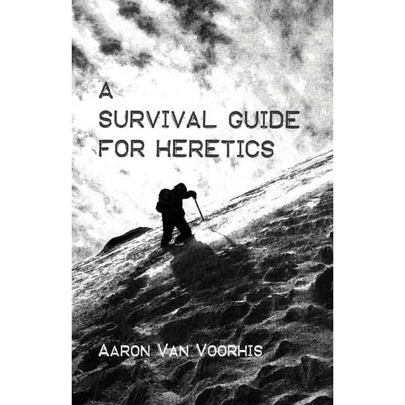 A Survival Guide for Heretics (Hardcover)