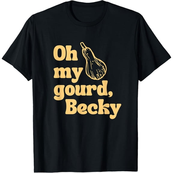 Funny Thanksgiving, Oh My Gourd Becky T-Shirt