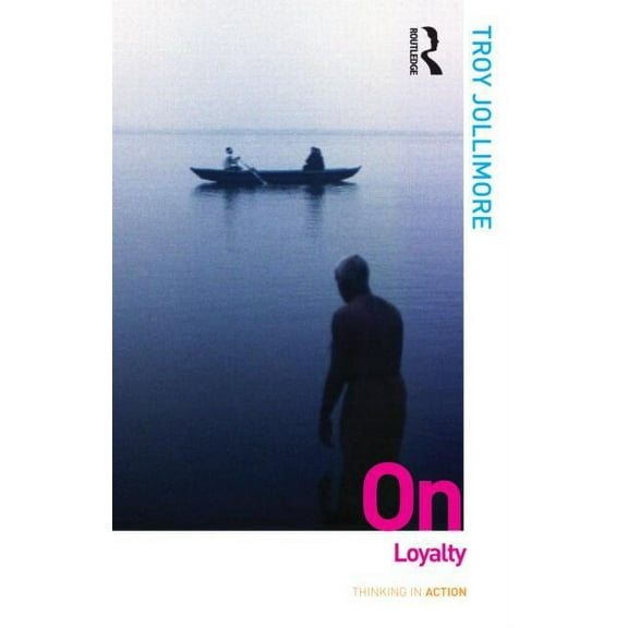 Thinking in Action On Loyalty, (Paperback)