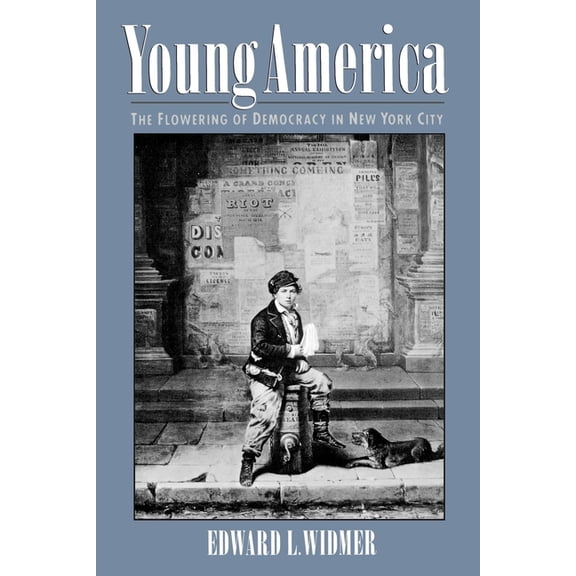 Young America: The Flowering of Democracy in New York City, (Paperback)