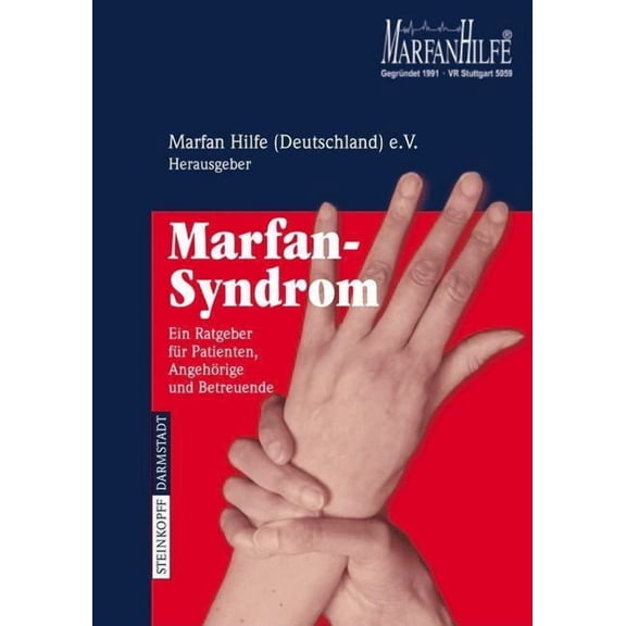 Marfan-Syndrom: Ein Ratgeber FÃ¼r Patienten, AngehÃ¶rige Und Betreuende, (Paperback)