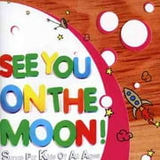 See You On The Moon: Songs For Kids Of All Ages