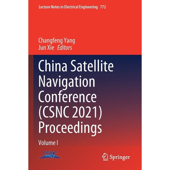 Lecture Notes in Electrical Engineering China Satellite Navigation Conference (Csnc 2021) Proceedings: Volume I, Book 772, (Paperback)