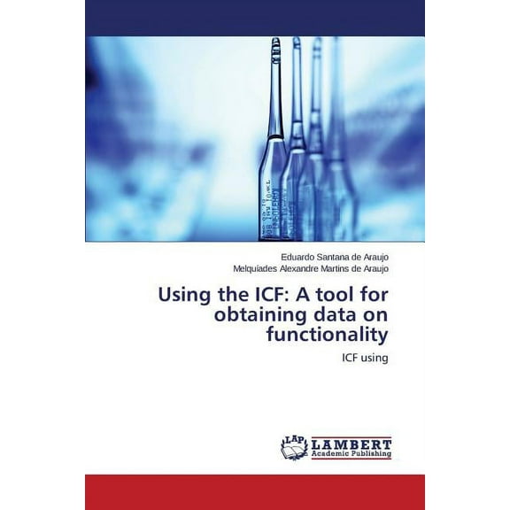 Using the Icf: A Tool for Obtaining Data on Functionality (Paperback)