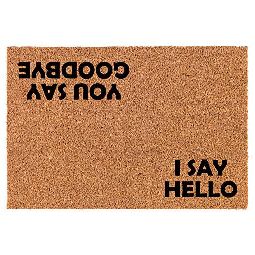 Hello Goodbye Door Mat 16 x 24 inches Housewarming Gift Hello Goodbye Doormat Hello Doormat I say hello you say goodbye 