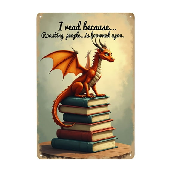 Vintage Dragon Metal Signs I Read Because Roasting People Is Frowned Upon Tin Sign For Cafe Library Bookself Wall Decor 8×12 In Garage Office Coffee Birthday Father'S Day Graduation
