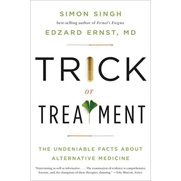 Pre-Owned Trick or Treatment: The Undeniable Facts about Alternative Medicine (Paperback) 0393337782 9780393337785