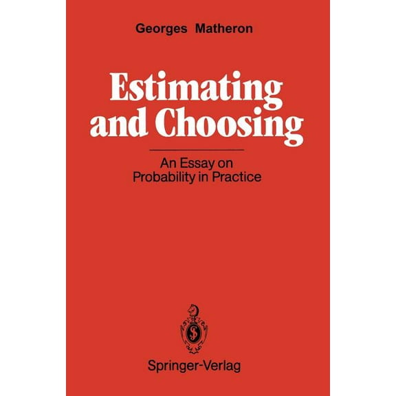 Estimating and Choosing: An Essay on Probability in Practice, (Paperback)
