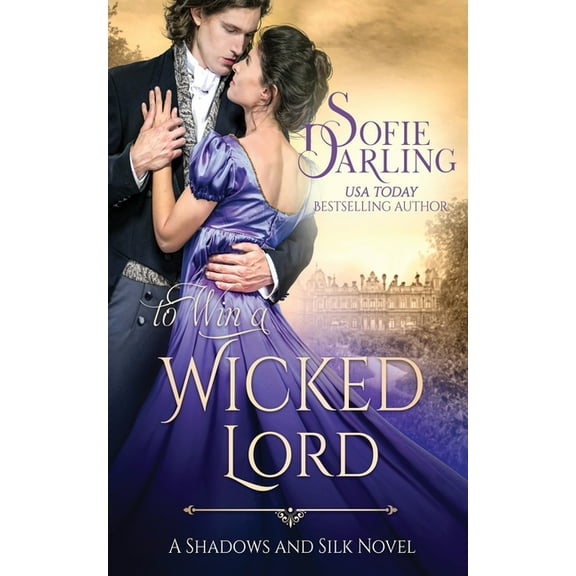 Shadows and Silk To Win a Wicked Lord, Book 4, (Paperback)