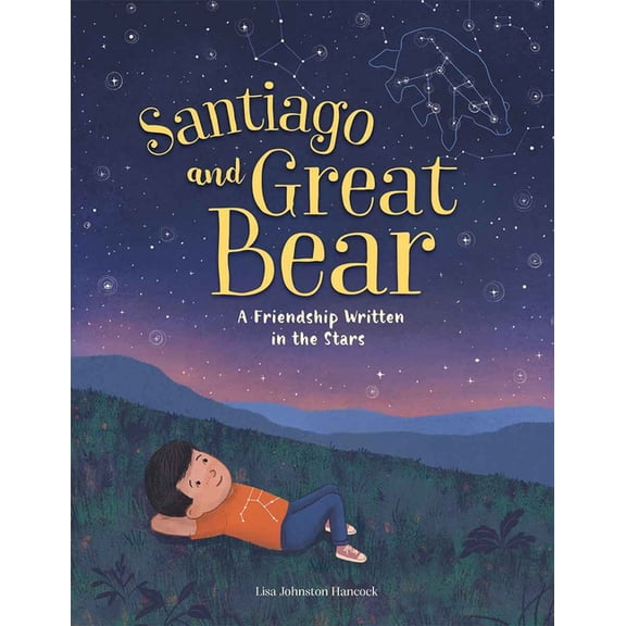 Santiago and Great Bear: A Friendship Written in the Stars, (Hardcover)