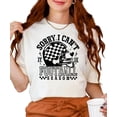 thumbnail image 2 of Sorry I Can't It Is Football Season Shirt for Women and Teens Funny Sports Tee Ivory Shirt Adult 2X-Large, 2 of 4