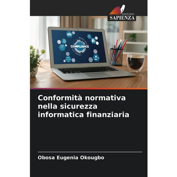 ConformitÃ  normativa nella sicurezza informatica finanziaria, (Paperback)