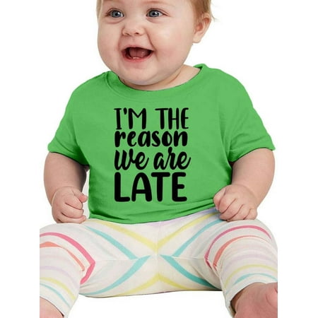 

I m The Reason We Are Late T-Shirt Infant -Smartprints Designs 24 Months