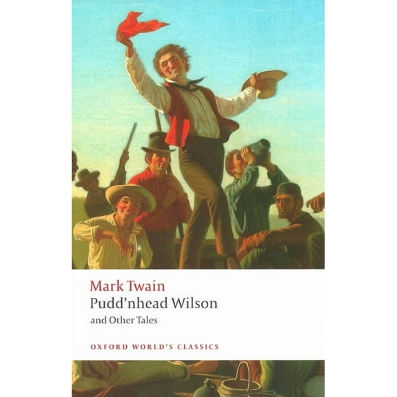 Oxford World's Classics Pudd'nhead Wilson and Other Tales, (Paperback)