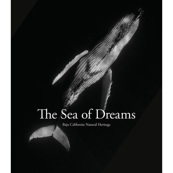 The Sea of Dreams: Baja California's Natural Heritage, (Hardcover)