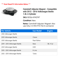 thumbnail image 2 of Camshaft Adjuster Magnet - Compatible with 2012 - 2016 Volkswagen Beetle 1.8L 4-Cylinder 2013 2014 2015, 2 of 2