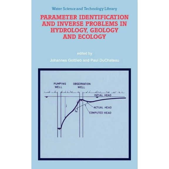 Water Science and Technology Library Parameter Identification and Inverse Problems in Hydrology, Geology and Ecology, Book 23, (Hardcover)
