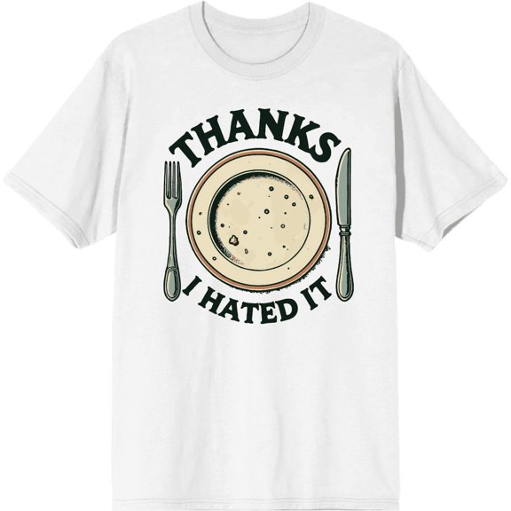 Thanks I Hated It Adult White Crew Neck Short Sleeve Tee-Medium