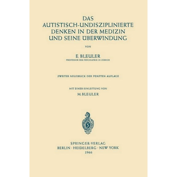Das Autistisch-Undisziplinierte Denken in Der Medizin Und Seine Ãberwindung, (Paperback)