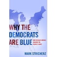 thumbnail image 1 of Pre-Owned Why the Democrats Are Blue: Secular Liberalism and the Decline of the People's Party (Hardcover) 159403205X 9781594032059, 1 of 1