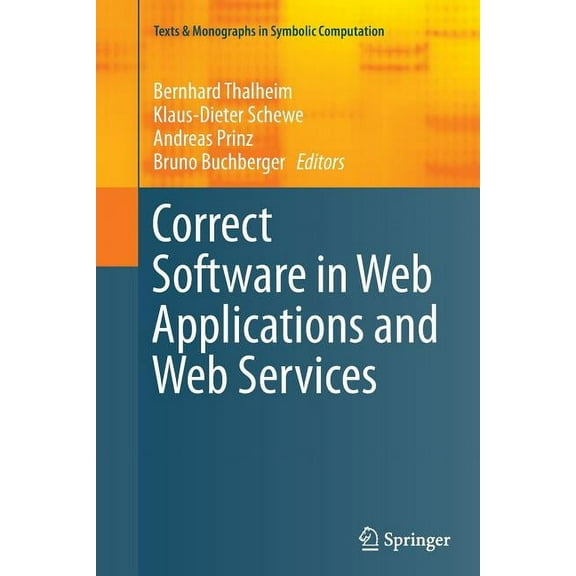 Texts & Monographs in Symbolic Computati Correct Software in Web Applications and Web Services, (Paperback)