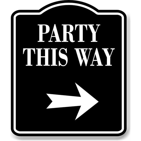 Party This Way Right Arrow BLACK Aluminum Composite Sign, 20"x24"
