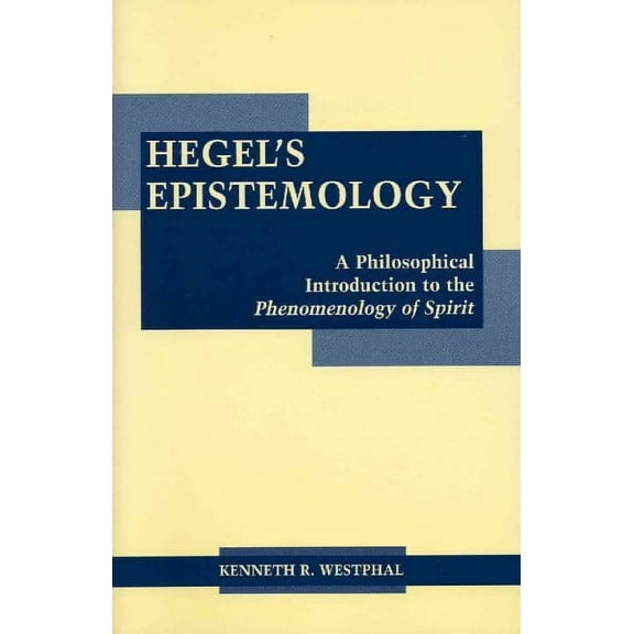 Hegel's Epistemology : A Philosophical Introduction to the Phenomenology of Spirit (Paperback)
